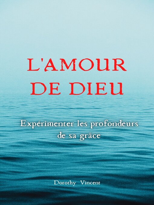 Title details for L'Amour de Dieu by Dorothy Vincent - Available